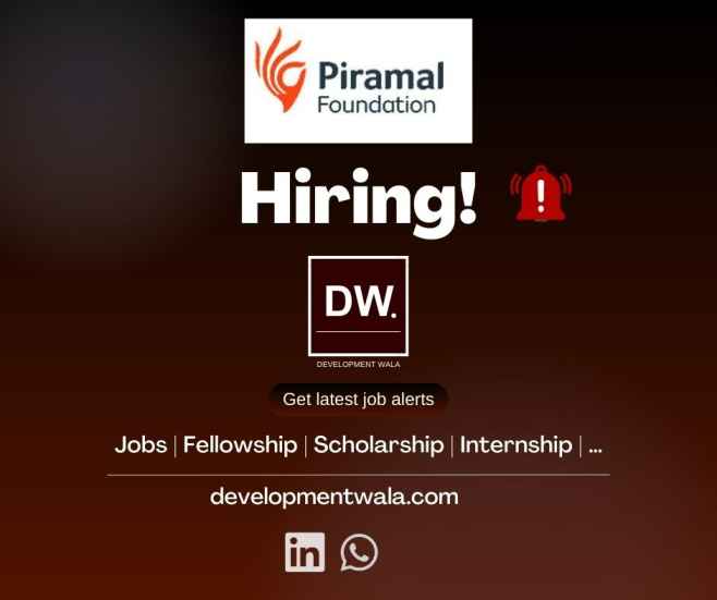 Piramal Foundation is hiring in Development wala job portal