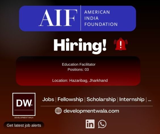 AIF is hiring Education Facilitator for Hazaribag Jharkhand apply now through Developmentwala ngo job website_Social sector vacancy