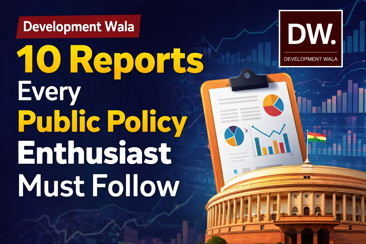 10 Reports Every Public Policy Enthusiast Must Follow by Development Wala