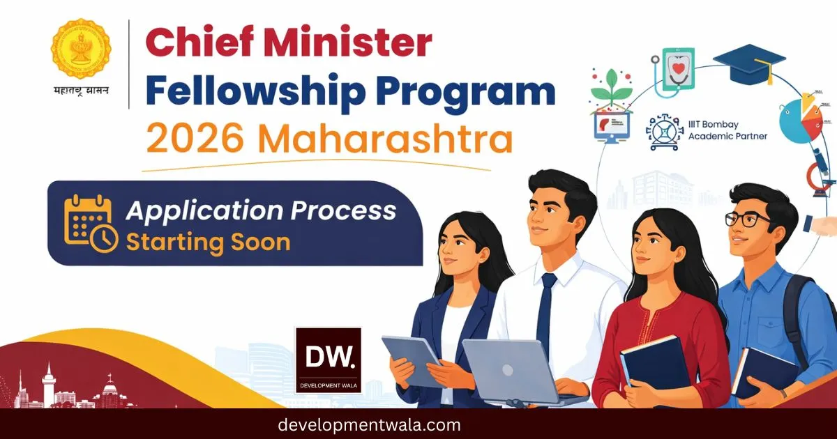 Chief Minister Fellowship Program 2026 Maharashtra Complete Guide for Young Leaders