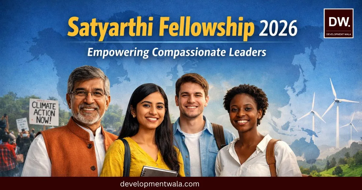 Satyarthi Fellowship 2026 A Complete Guide for Aspiring Compassionate Leaders