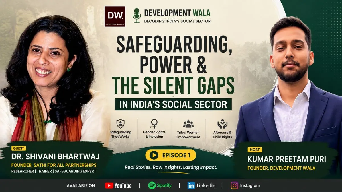 Safeguarding Gender Rights and Power in India Social Sector Podcast Insights from Dr. Shivani Bhardwaj at Development Wala with Kumar Preetam Puri